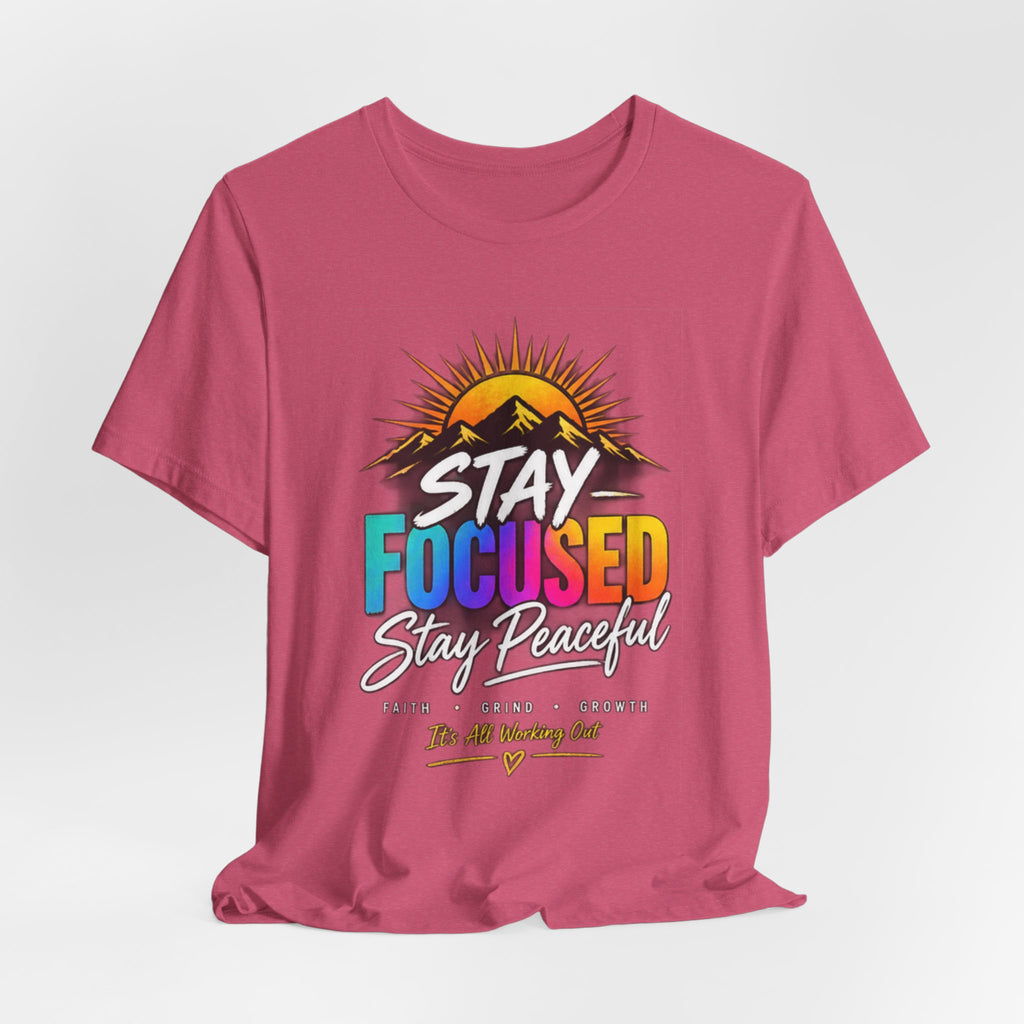Stay Focused Stay Peaceful Tee | Good Energy Only Graphic T-Shirt