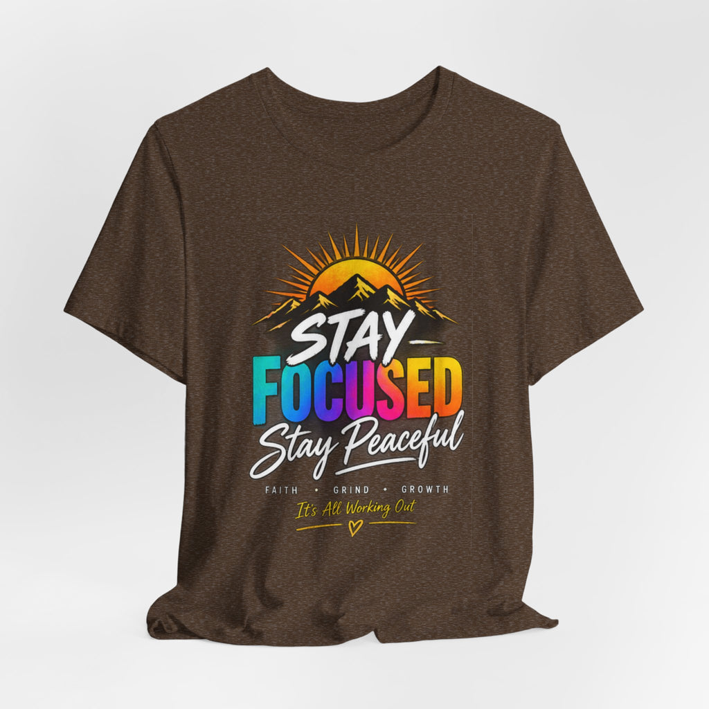 Stay Focused Stay Peaceful Tee | Good Energy Only Graphic T-Shirt