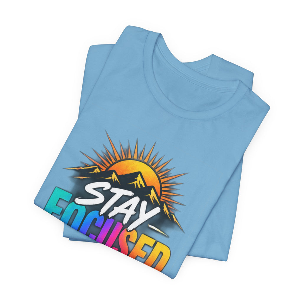 Stay Focused Stay Peaceful Tee | Good Energy Only Graphic T-Shirt