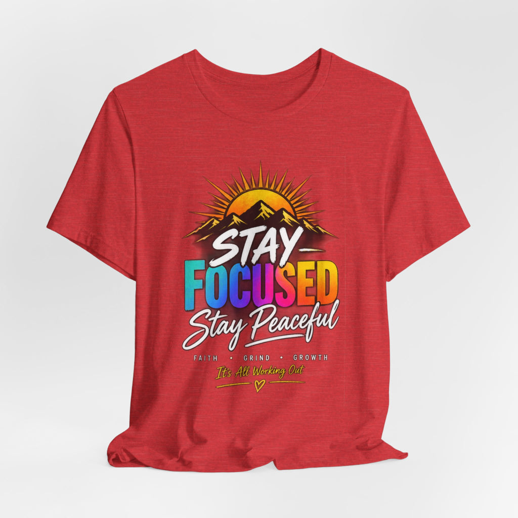 Stay Focused Stay Peaceful Tee | Good Energy Only Graphic T-Shirt