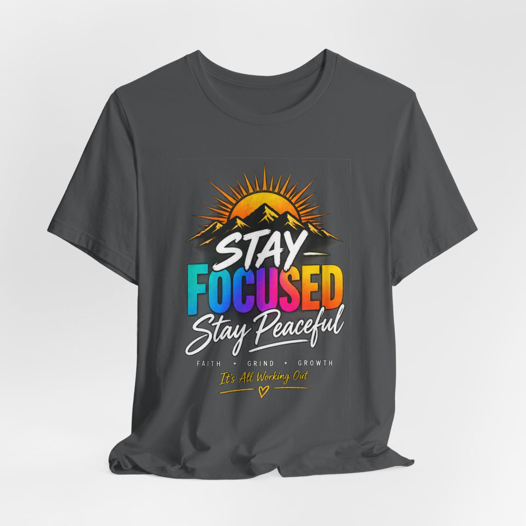 Stay Focused Stay Peaceful Tee | Good Energy Only Graphic T-Shirt