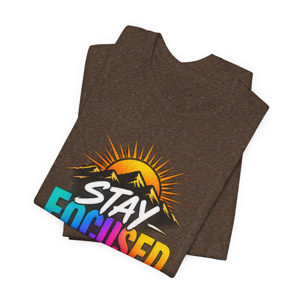 Stay Focused Stay Peaceful Tee | Good Energy Only Graphic T-Shirt
