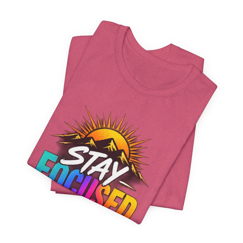 Stay Focused Stay Peaceful Tee | Good Energy Only Graphic T-Shirt