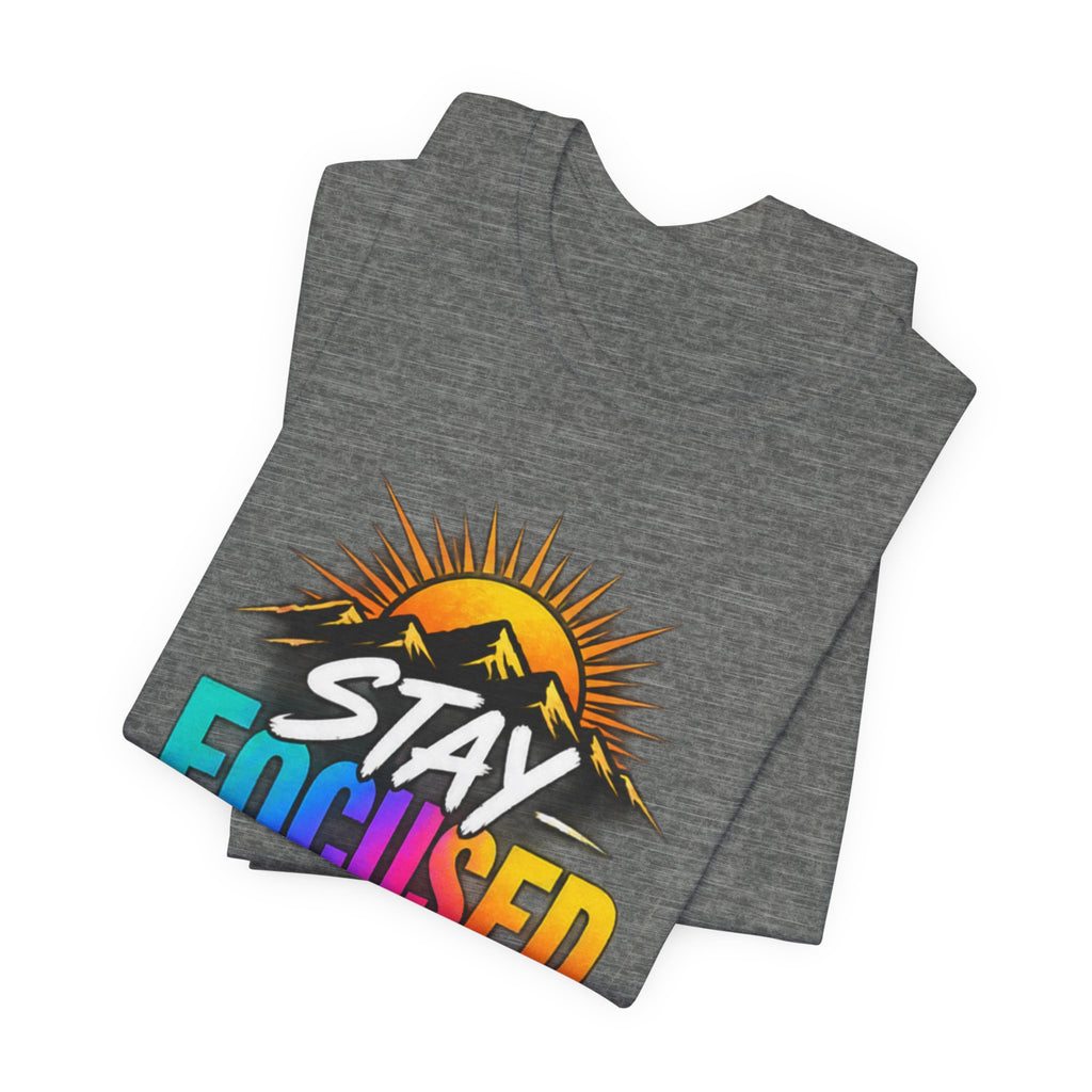 Stay Focused Stay Peaceful Tee | Good Energy Only Graphic T-Shirt