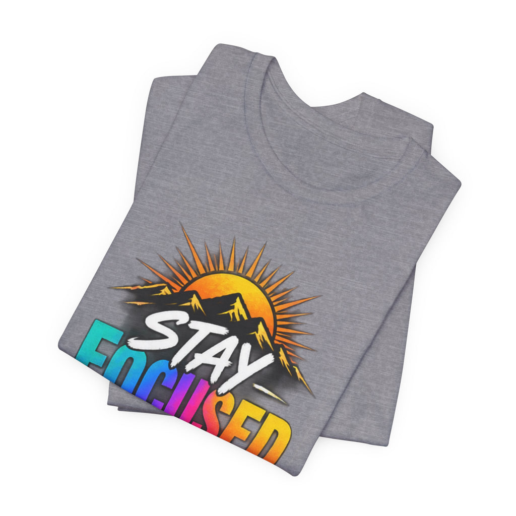 Stay Focused Stay Peaceful Tee | Good Energy Only Graphic T-Shirt