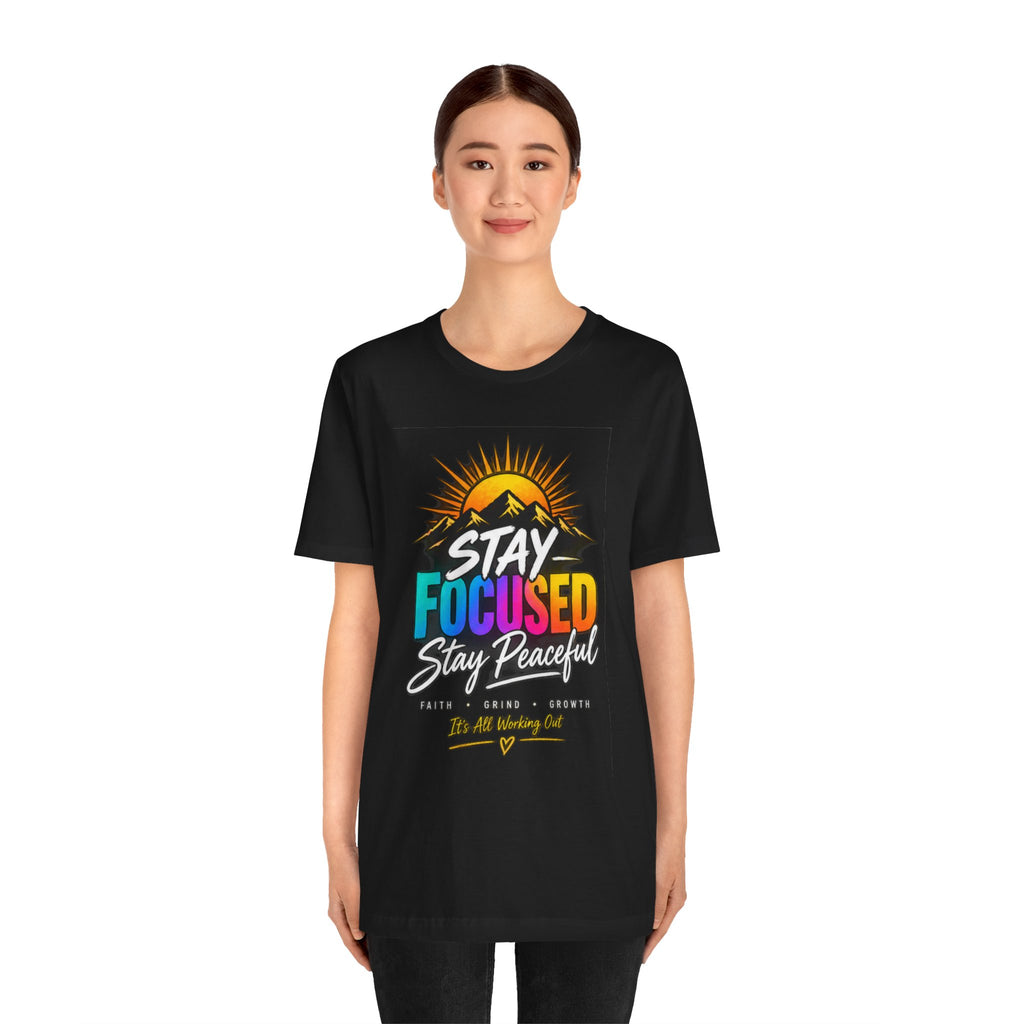 Stay Focused Stay Peaceful Tee | Good Energy Only Graphic T-Shirt