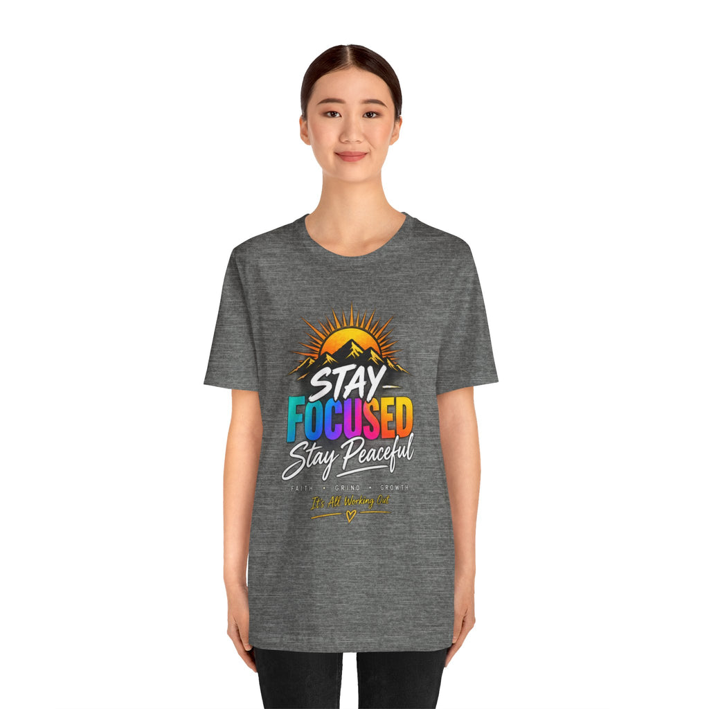 Stay Focused Stay Peaceful Tee | Good Energy Only Graphic T-Shirt