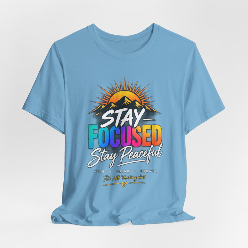 Stay Focused Stay Peaceful Tee | Good Energy Only Graphic T-Shirt