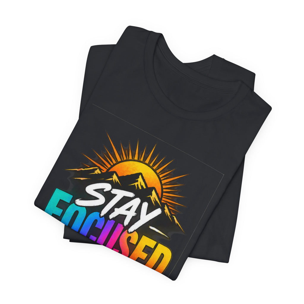 Stay Focused Stay Peaceful Tee | Good Energy Only Graphic T-Shirt