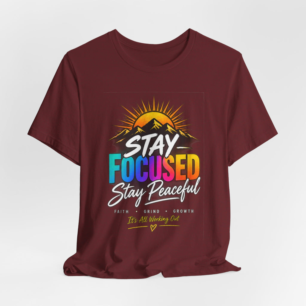 Stay Focused Stay Peaceful Tee | Good Energy Only Graphic T-Shirt