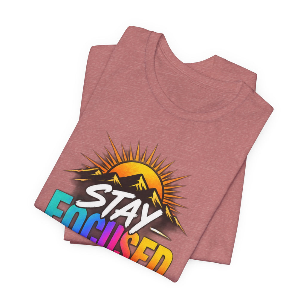 Stay Focused Stay Peaceful Tee | Good Energy Only Graphic T-Shirt