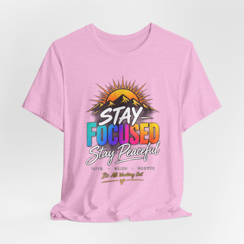 Stay Focused Stay Peaceful Tee | Good Energy Only Graphic T-Shirt