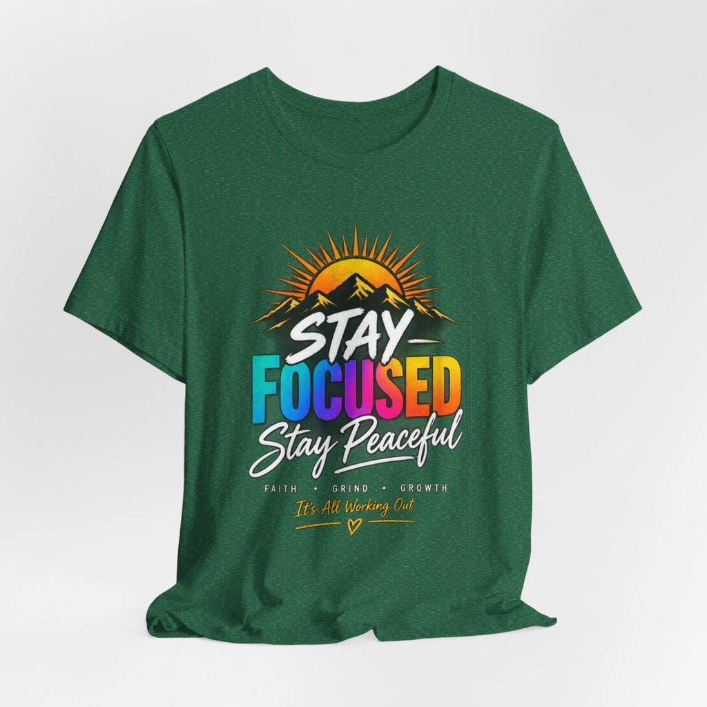 Stay Focused Stay Peaceful Tee | Good Energy Only Graphic T-Shirt