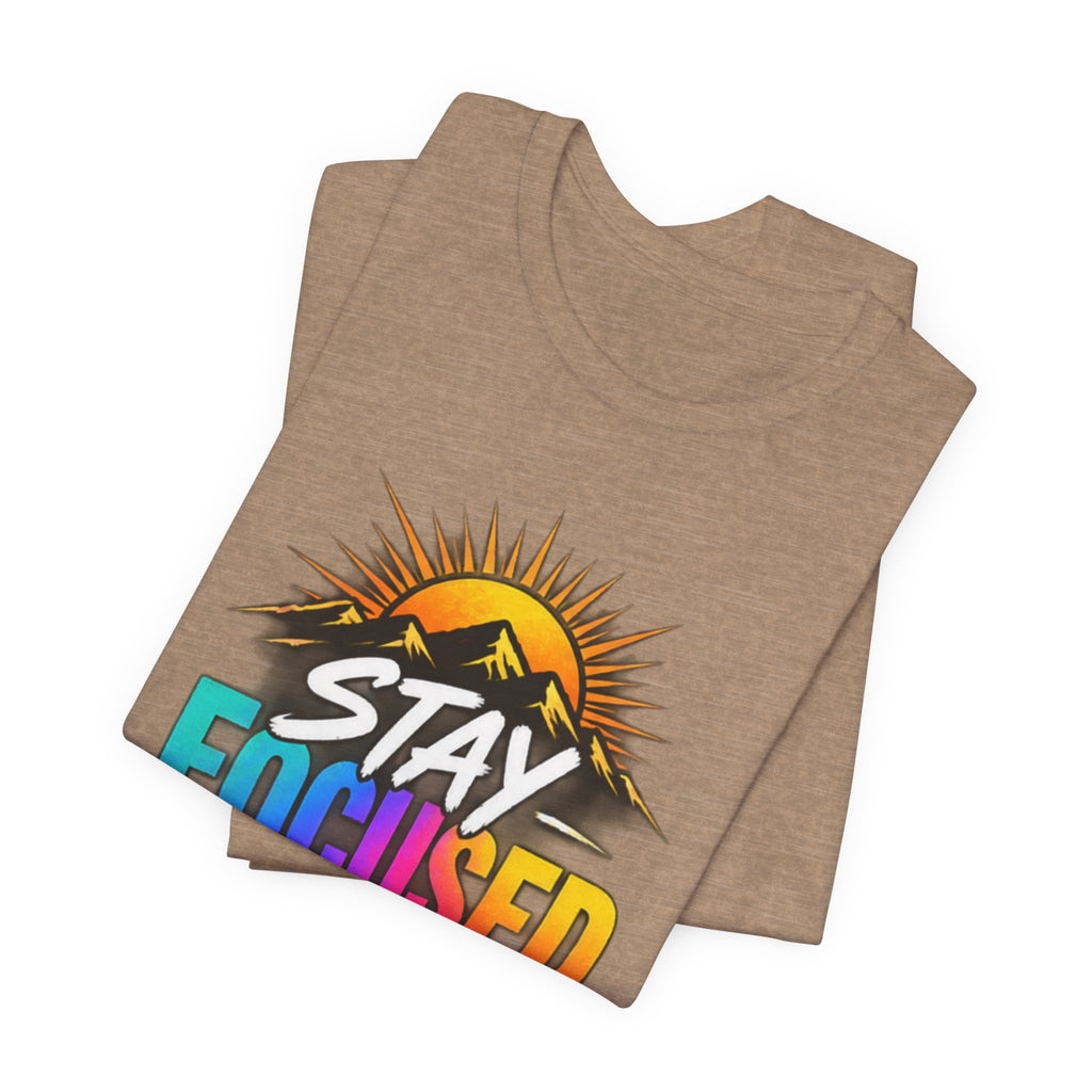 Stay Focused Stay Peaceful Tee | Good Energy Only Graphic T-Shirt
