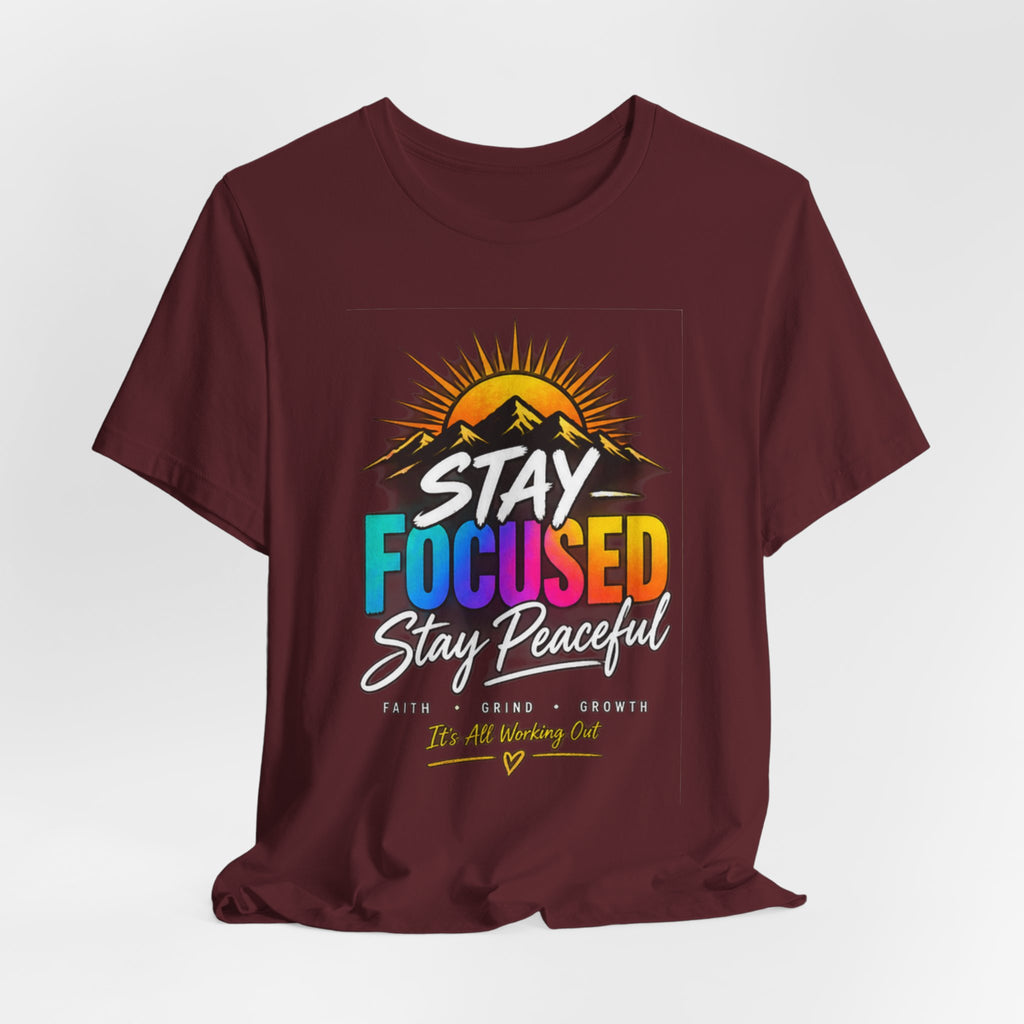 Stay Focused Stay Peaceful Tee | Good Energy Only Graphic T-Shirt