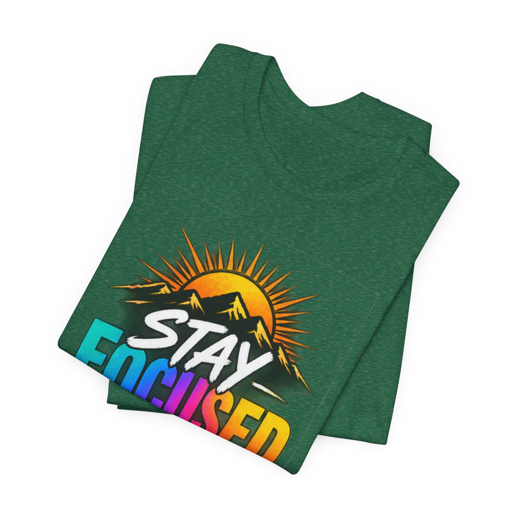 Stay Focused Stay Peaceful Tee | Good Energy Only Graphic T-Shirt