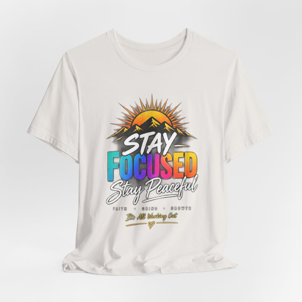 Stay Focused Stay Peaceful Tee | Good Energy Only Graphic T-Shirt